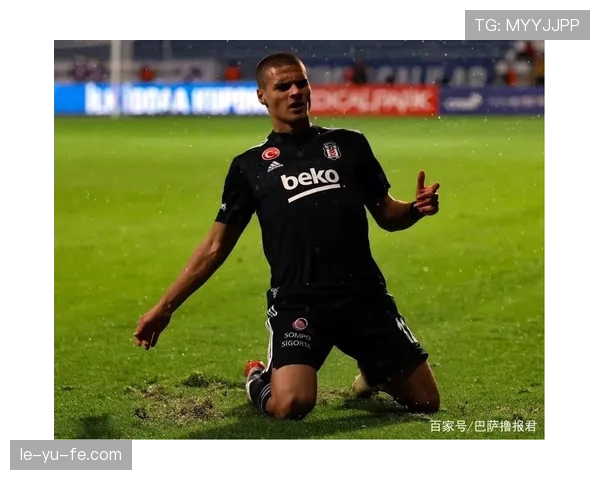 贝西克塔斯状态回暖，连续三场强势进攻彰显复苏势头