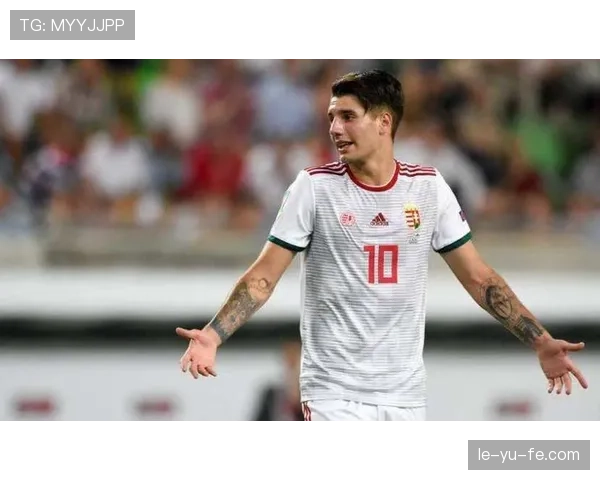 匈牙利队长索博斯洛伊近期表现稳健，持续提升球队中场竞争力