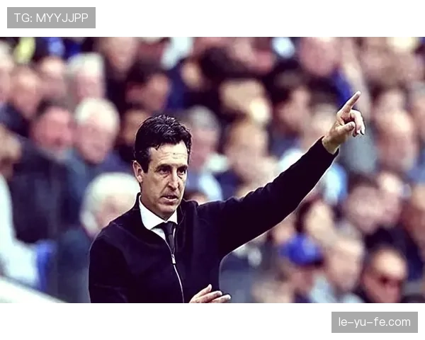 阿斯顿维拉本赛季表现稳健，竞争力持续提升